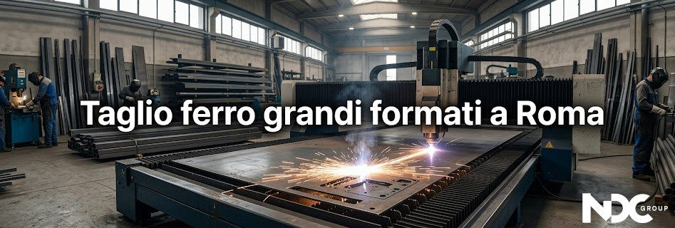 Taglio ferro grandi formati a Roma